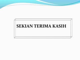 SEKIAN TERIMA KASIH
 