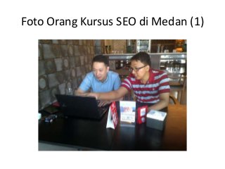 Foto Orang Kursus SEO di Medan (1)
 