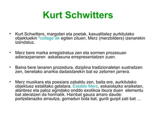 Kurt Schwitters ,[object Object],[object Object],[object Object],[object Object]
