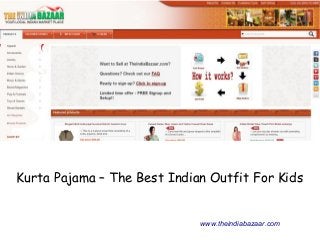 Kurta Pajama – The Best Indian Outfit For Kids

www.theindiabazaar.com

 