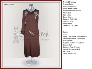 Welcome To
A place where you can get all type of western and eastern dresses from
world’s top designer like AlKaram, Bonanza , Gul Ahmed, Bella, Sana
Safinaz, Threads and Motifs and other. Our purpose is to deliver best
dresses that attract your friends.
Visit More: www.shestitch.com
 
