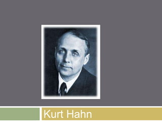 Kurt Hahn
 