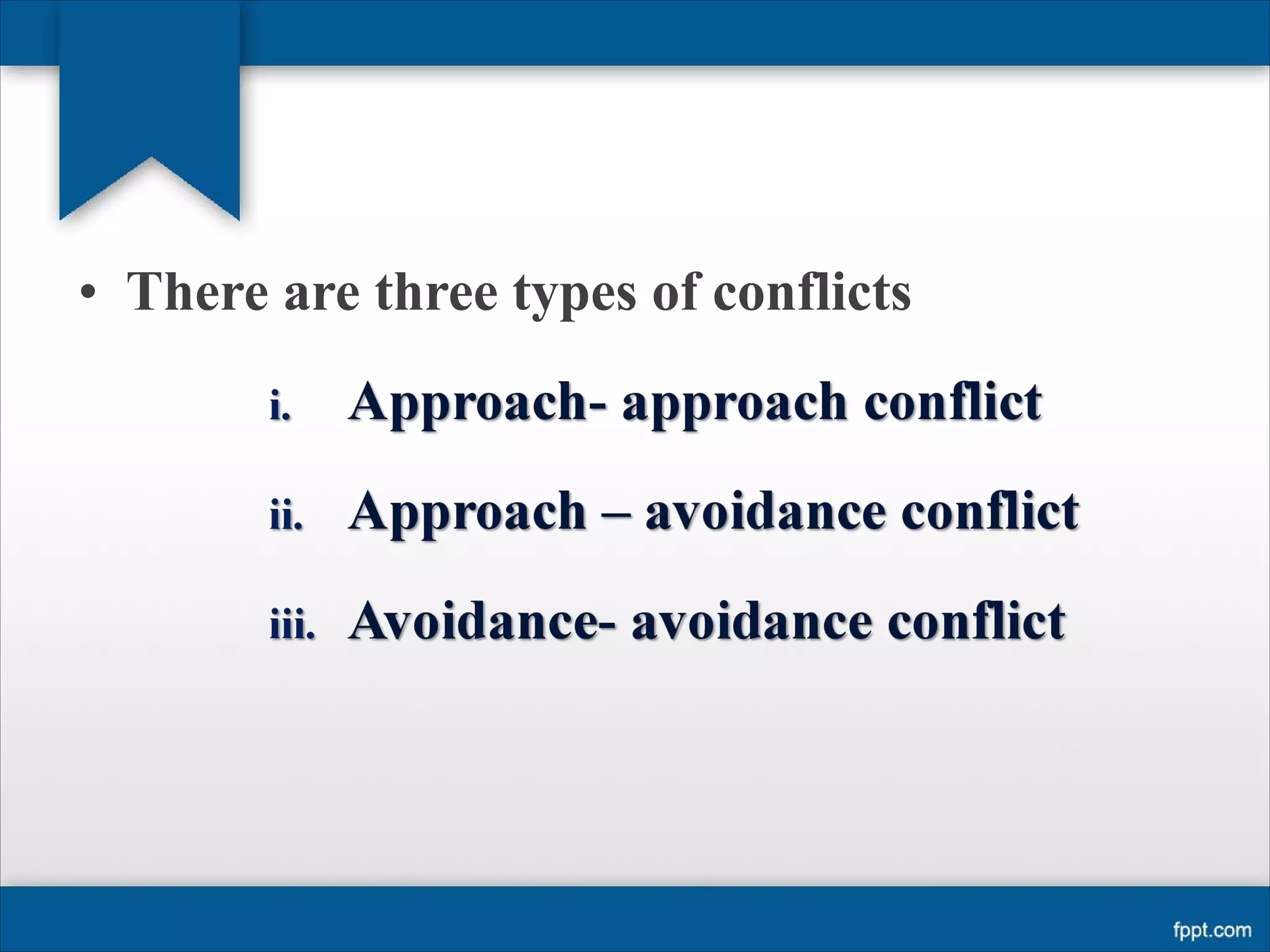 • There are three types of conflicts
 