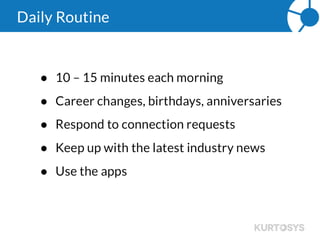 Profile - Settings
Your LinkedIn Profile is designed to be Public
It’s important to make sure your Security & Privacy settings are set in a
way that allows people to easily find and connect with you – which means
making your FULL PROFILE PUBLIC. Whereas on Facebook you might
want your privacy settings tightened up because you're posting personal
things, on LinkedIn it's designed to be public. You shouldn't post private,
personal things on LinkedIn, so you shouldn't have to worry about it not
being private. It's designed to be public so you can promote yourself and
your business.
There are a couple different ways to check this – one way we just saw on
the previous slide. The other is through your settings as shown here.
 