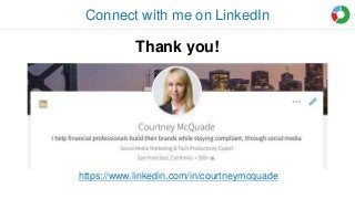 Connect with me on LinkedIn
https://www.linkedin.com/in/courtneymcquade
Thank you!
 