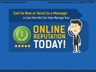 KurtzMarketingCode.com info@kurtzmarketingcode.com │ (844) 770 7950
 