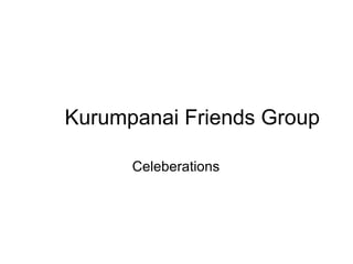 Kurumpanai Friends Group Celeberations 