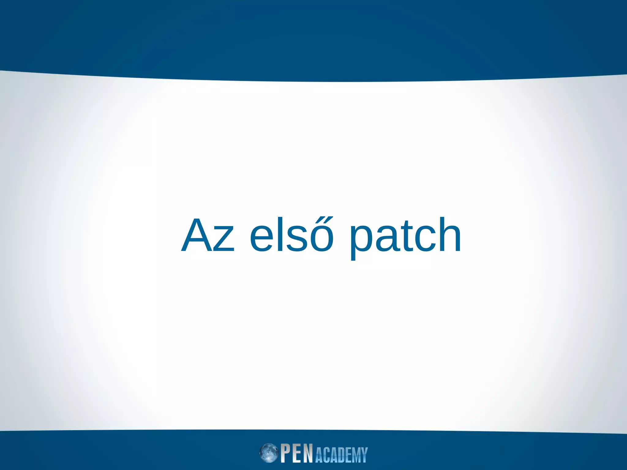Az első patch
 