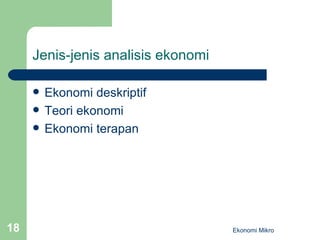 Jenis-jenis analisis ekonomi Ekonomi deskriptif Teori ekonomi Ekonomi terapan Ekonomi Mikro 