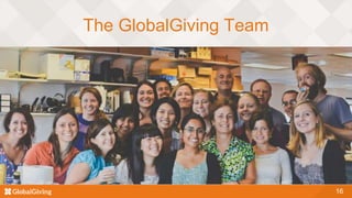 16
The GlobalGiving Team
 