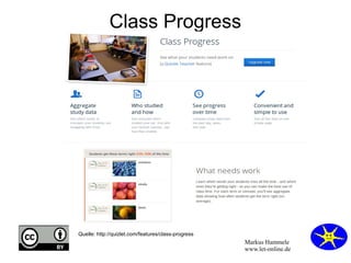 Markus Hammele 
www.let-online.de 
Class Progress 
Quelle: http://quizlet.com/features/class-progress 
 