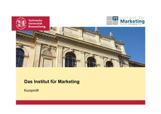 Institute of Marketing @ TU Braunschweig


About us                                   February 26, 2013
 