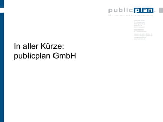In aller Kürze:publicplan GmbH 
