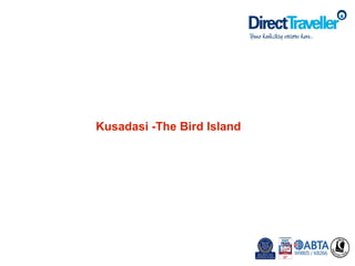 Kusadasi -The Bird Island
 