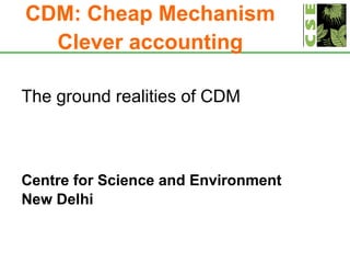 [object Object],[object Object],[object Object],CDM: Cheap Mechanism Clever accounting 