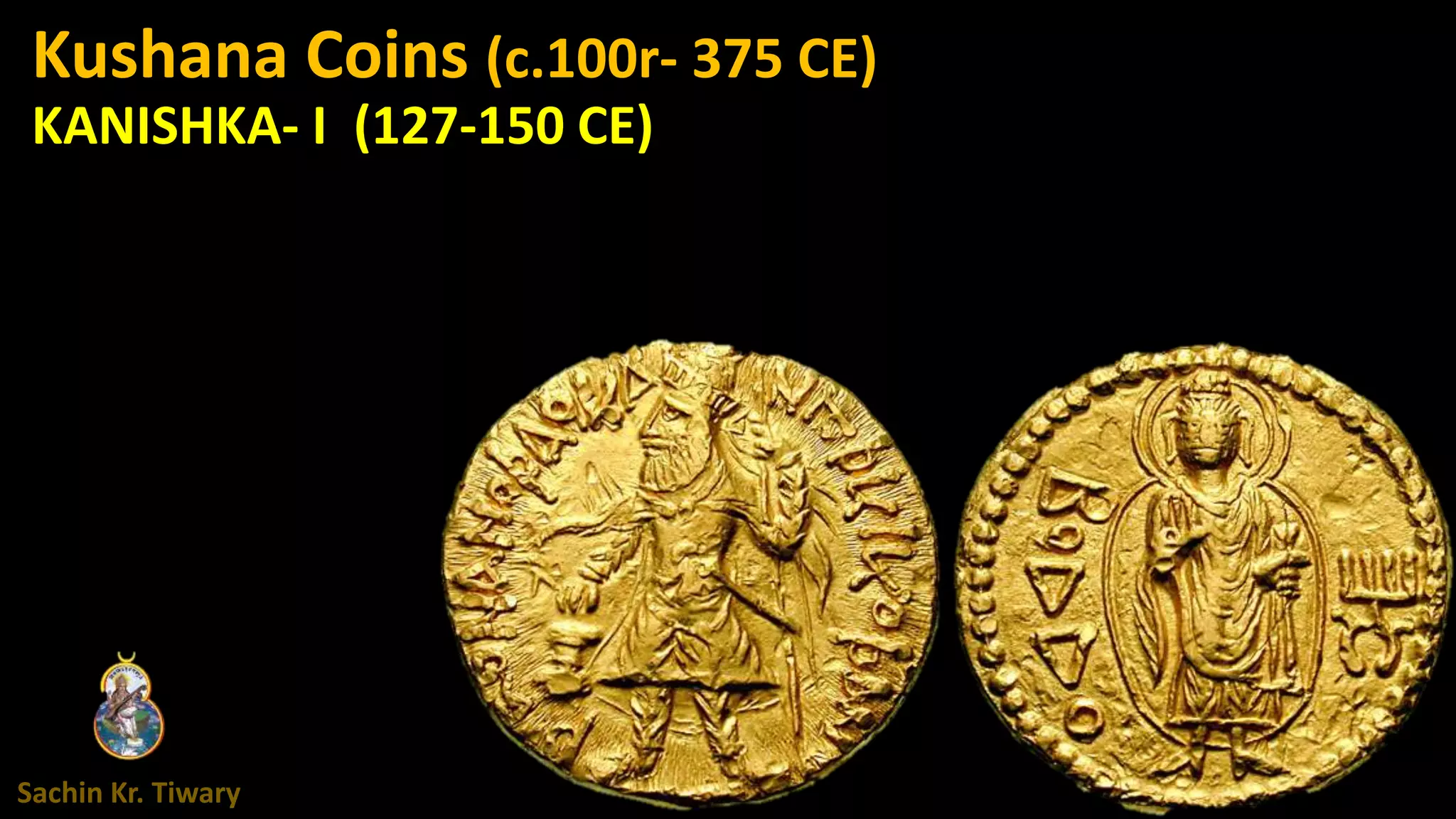 Coins of Kushana Empire- (Kanishka I) | PPTX