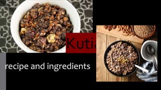 Kutia
recipe and ingredients
 