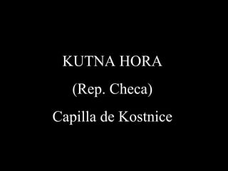 KUTNA HORA (Rep. Checa) Capilla de Kostnice 
