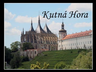 Kutná Hora
 