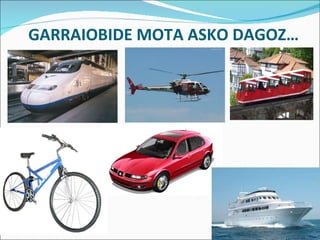 GARRAIOBIDE MOTA ASKO DAGOZ… 