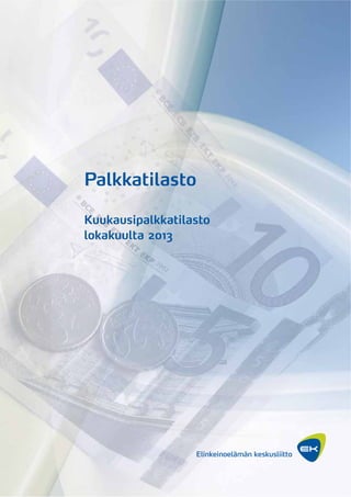 Palkkatilasto
Kuukausipalkkatilasto
lokakuulta 2013

 