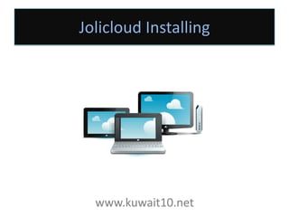 Jolicloud Installing www.kuwait10.net 1 