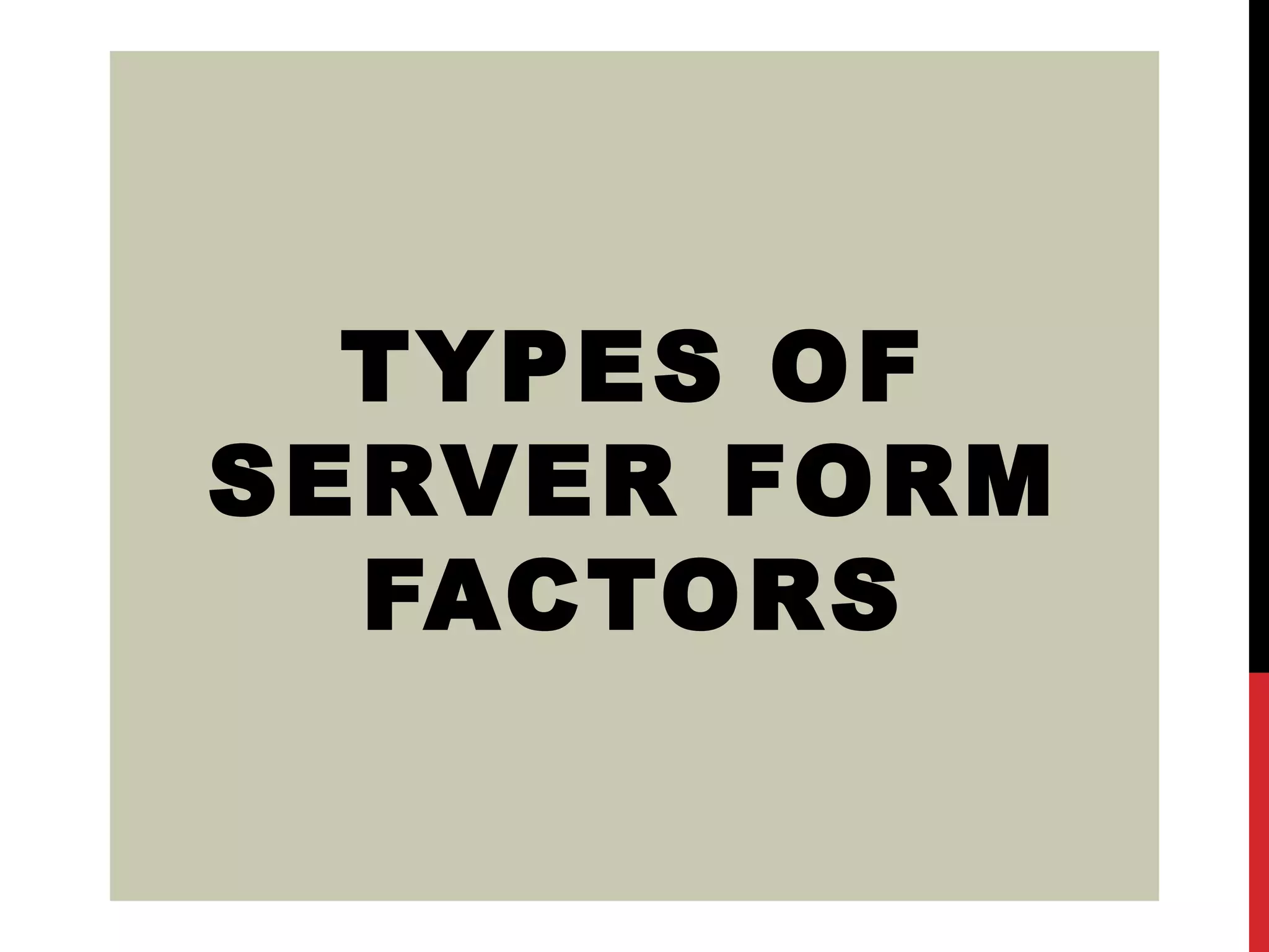 TYPES OF SERVER FORM FACTORS 