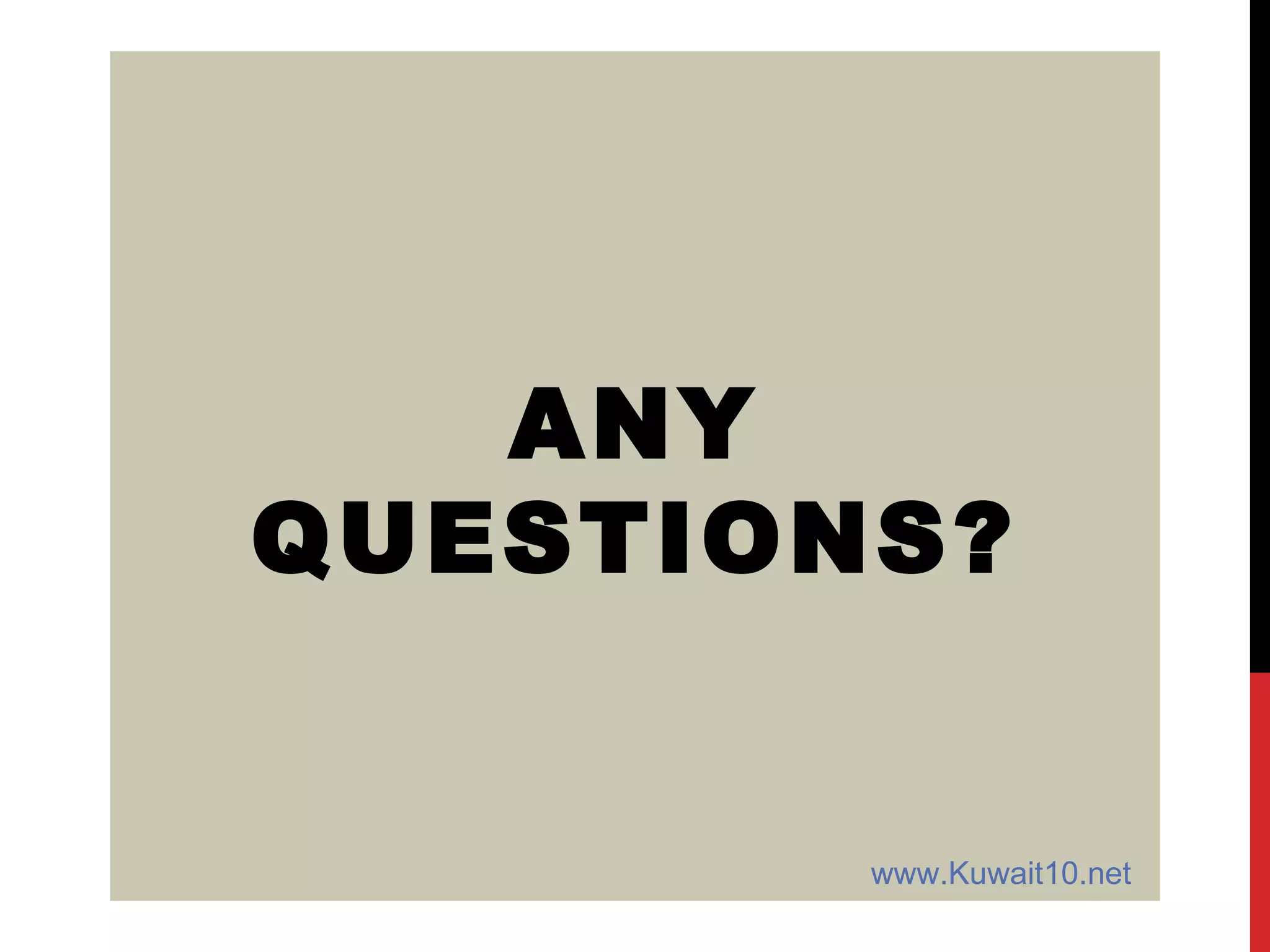 ANY QUESTIONS? www.Kuwait10.net 