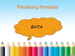 Panitikang Pambata



     BATA
 