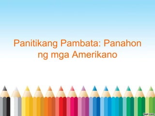 Panitikang Pambata: Panahon
      ng mga Amerikano
 