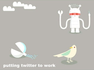 putting twitter to work 