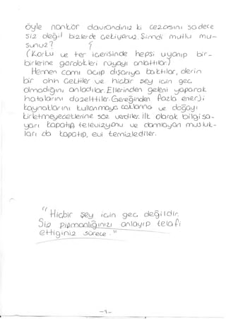 Öyle nGnbör daucOndınıi ki Ce^a-sım sadece
57:2 d e ğ il bi^lzrâe q eb yo ru j.. §im dı rnu4lu onu-
SuauZ?                 ^
          ue fe r içerisinde hepsi uuaaıp b ir ­
(" JCor b j
birlerine g ö rd o t ¡er i robayı an laf4ı(arz
  Hemen cam ı O a ıp d ış a rıy a fcabfılac, o/erin
bir o h h GeLfler            hiçbir ^ey ¡a/'n gec
Oİnnodıgın/      onod[[cxc.EĞj~ı<^der   g& lenî   ^ jo p o ro t
h a ta lo n m doaelf+i İ£r Gereğinden Pa£İO enerji
baynaLİGrcnı Lallanmay^ cc^LVanna             doğacı
brIsf me^eögIcierîn £ 502. asfdiler. ¡İL olaralc b ilg is a ­
yarı bapafıp, f e i ^ u i ^ m u ue dcrn lagarı m u jiu t -
}Qfı do Lapofıp, euî ternuLte-dîler.




      <7   1                                   _

           rliCtbir   Ç£y   iC in
                              a     9 ^ c d e ğ ild ir.
     5 o p/j5noaol.ıginı y _ onlQy i P •6 lo -Pi
                                          £
     (2 f + i g i o ) ^ kürece •M ~     --------
 