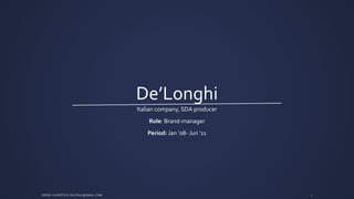 De’Longhi
Italian company, SDA producer
Role: Brand-manager
Period: Jan ‘08- Jun ‘11
SERGEY KUZNETSOV (SKUZN2K@GMAIL.COM) 2
 