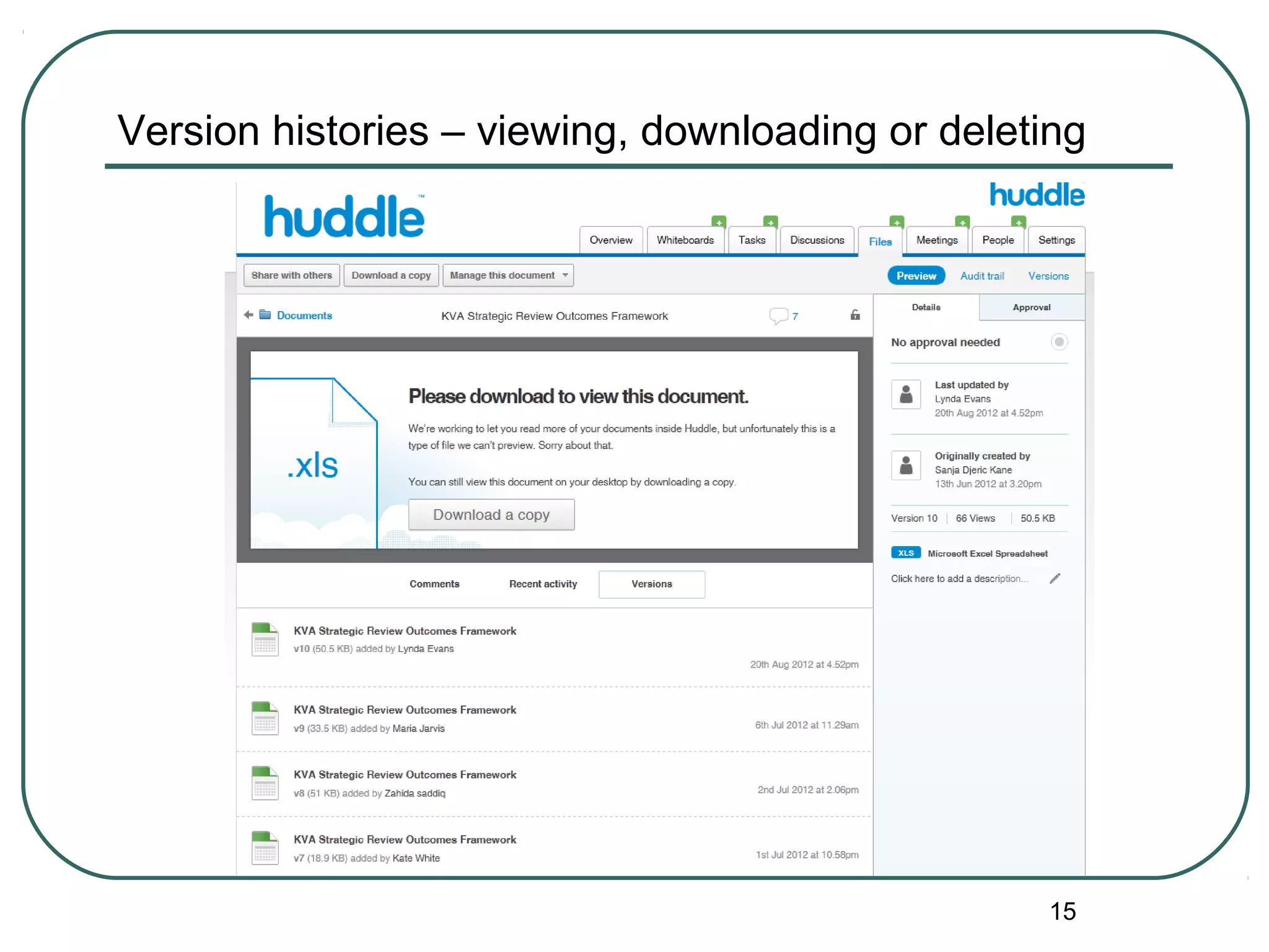 Version histories – viewing, downloading or deleting




                                                 15
 