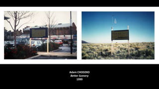 Adam CHODZKO
Better Scenery
1999
 