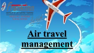 Air travel
management
 