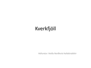 Kverkfjöll Höfundur: Heiða Norðkvist Halldórsdóttir 