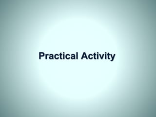 Practical Activity
 