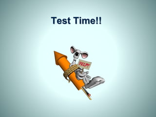 Test Time!!
 