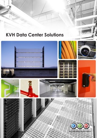 KVH Data Center Solutions
Asia’s Information Delivery Platform
 