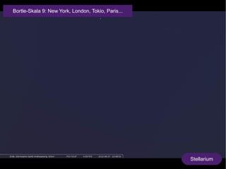 Stellarium 
Bortle-Skala 9: New York, London, Tokio, Paris... 
 