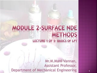 7/6/2018 1
Mr.M.Mani Vannan,
Assistant Professor,
Department of Mechanical Engineering
 