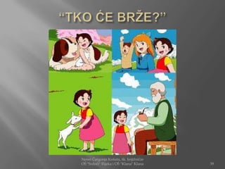 Nensi Čargonja Košuta, šk. knjižničar
OŠ "Srdoči" Rijeka i OŠ "Klana" Klana   39
 