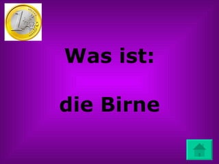 Was ist: die Birne 