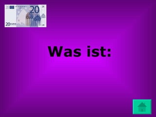 Was ist: 