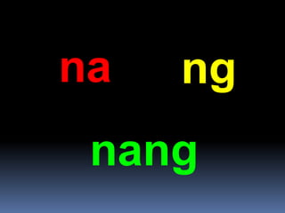 na ng
nang
 