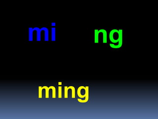 mi ng
ming
 