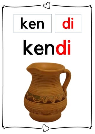 ken

di

kendi

 