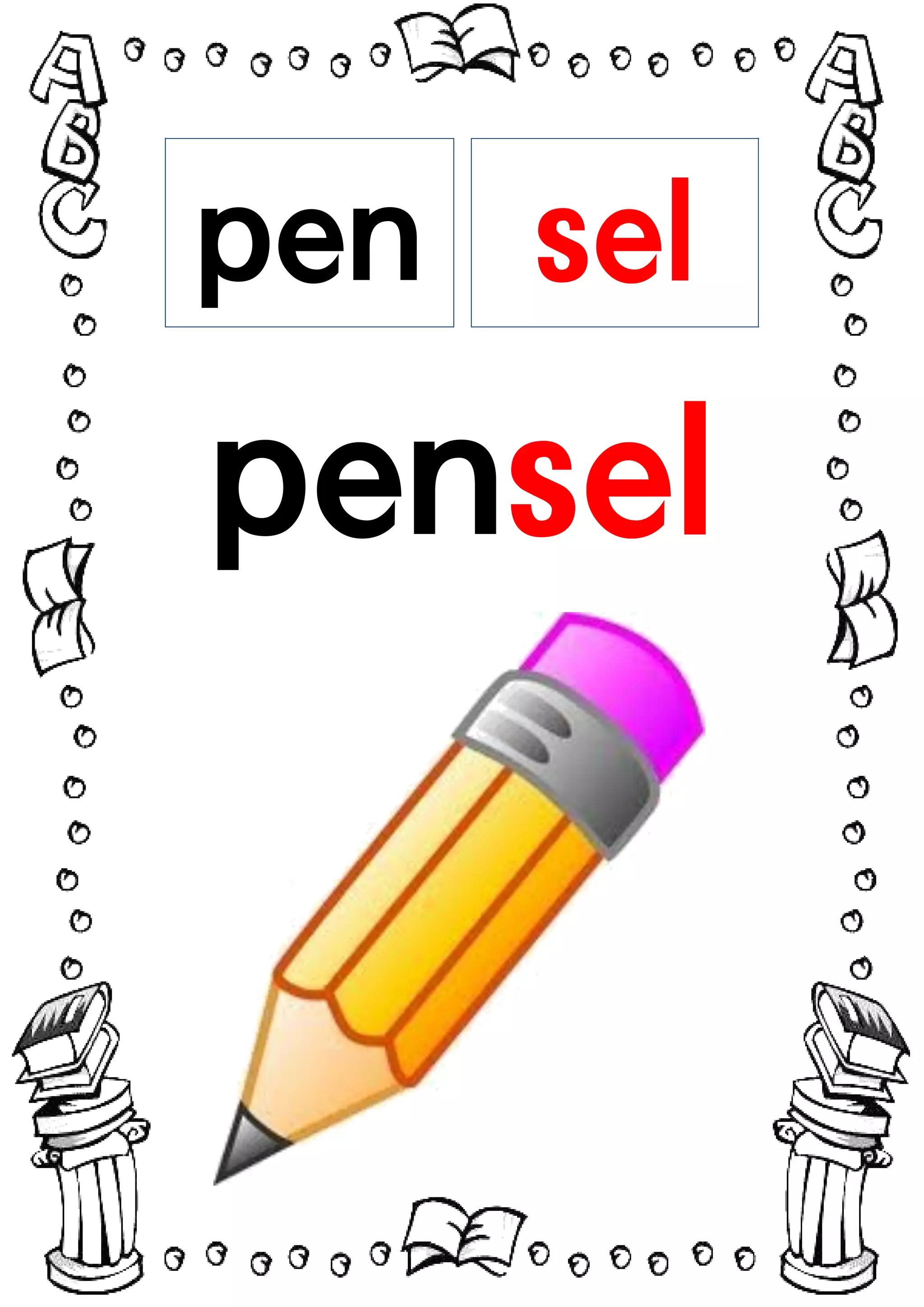 pen sel
pensel