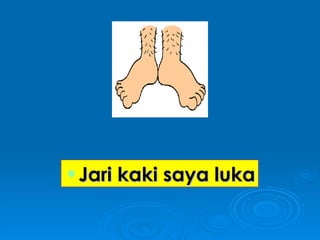 Jari kaki saya luka 